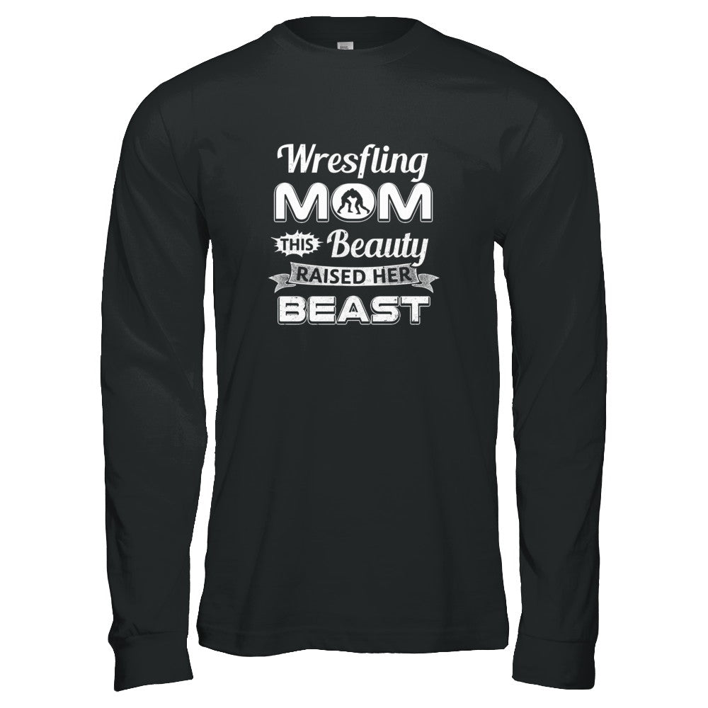 Wrestling Mom This Beauty Raised Her Beast T-Shirt & Tank Top | Teecentury.com