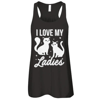 I Love My Ladies Funny Cats Lover T-Shirt & Tank Top | Teecentury.com