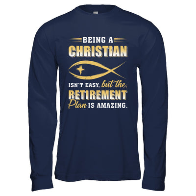Funny Begin A Christian Amazing Retirement Plan Church T-Shirt & Hoodie | Teecentury.com