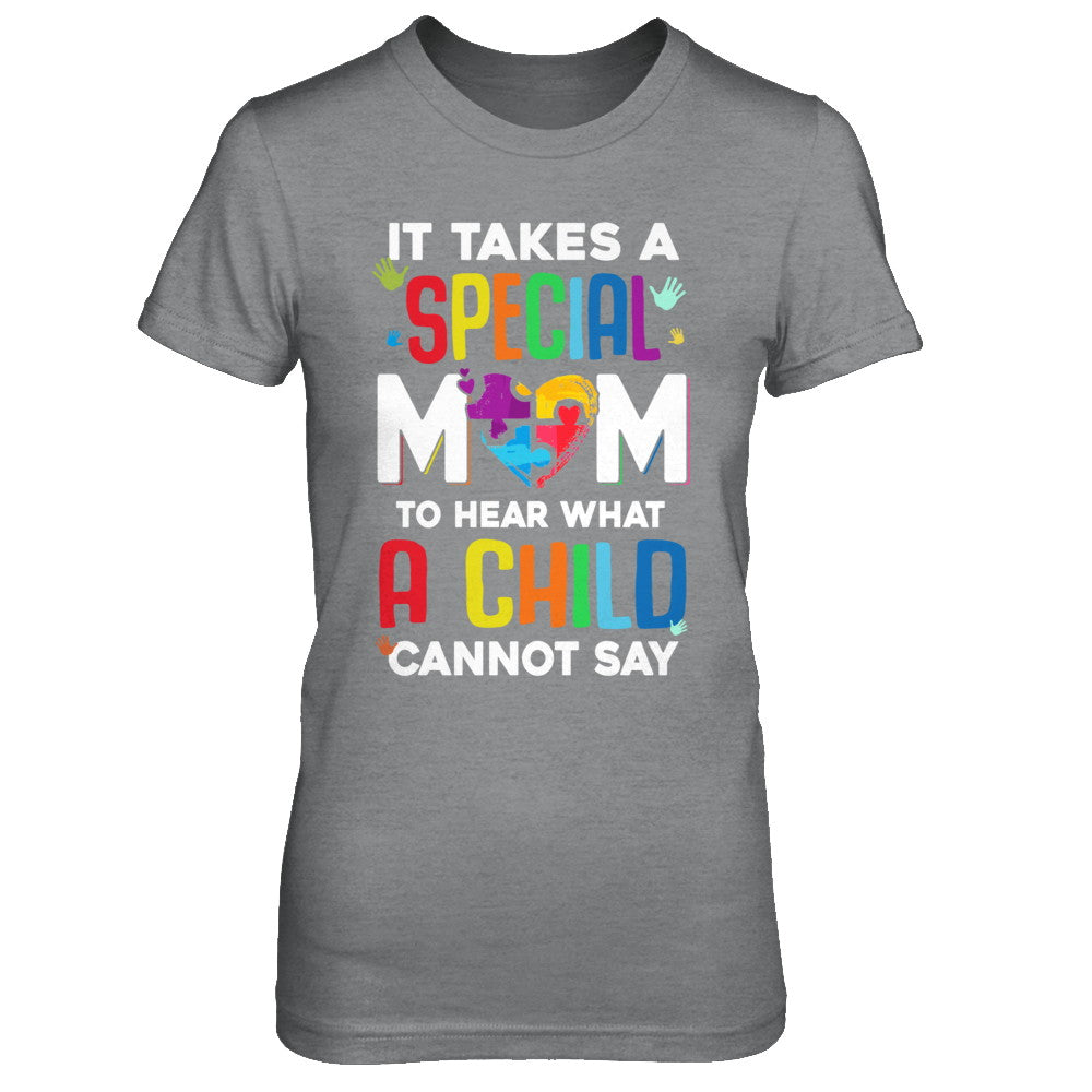 It Takes A Special Mom To Hear What A Child Autism Mom T-Shirt & Hoodie | Teecentury.com