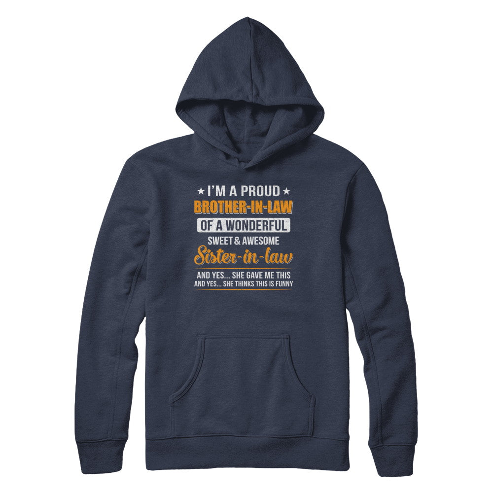 I'm A Proud Brother-In-Law Of A Wonderful Sweet Sister-In-Law T-Shirt & Hoodie | Teecentury.com
