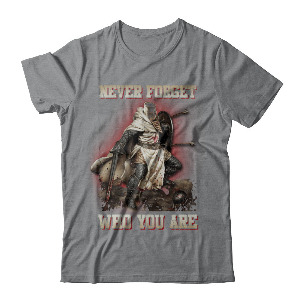 Knight Templar Never Forget Who You Are T-Shirt & Hoodie | Teecentury.com
