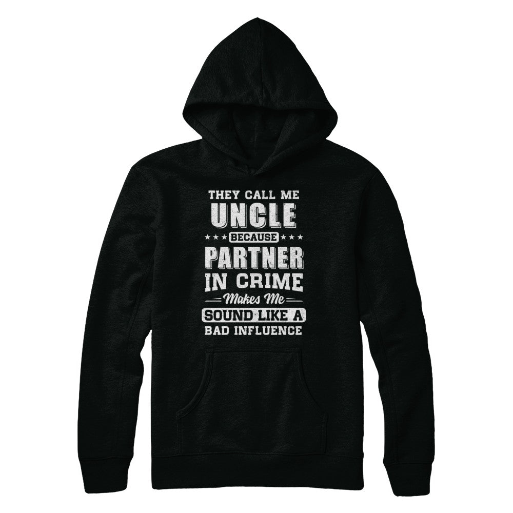 They Call Me Uncle Partner In Crime Fathers Day T-Shirt & Hoodie | Teecentury.com