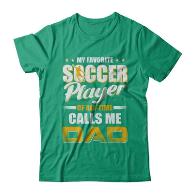 My Favorite Soccer Player Calls Me Dad Soccer T-Shirt & Hoodie | Teecentury.com