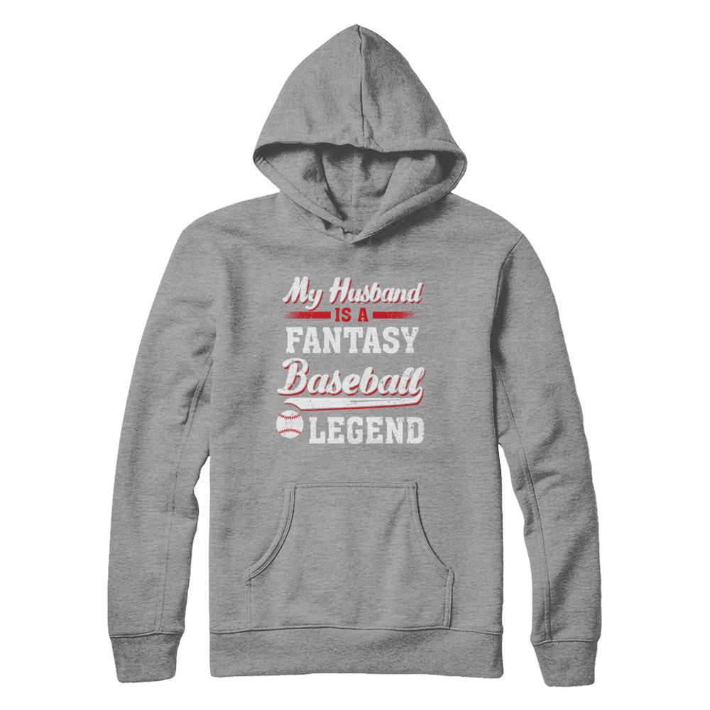 My Husband Is A Fantasy Baseball Legend T-Shirt & Hoodie | Teecentury.com