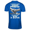 I Asked God For A Best Friend He Gave Me My Three Sons T-Shirt & Hoodie | Teecentury.com