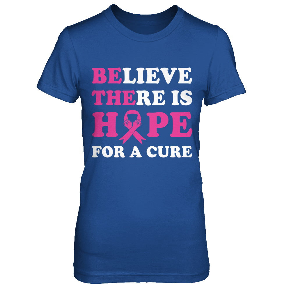 Believe There Is Hope For A Cure Breast Cancer Awareness T-Shirt & Hoodie | Teecentury.com