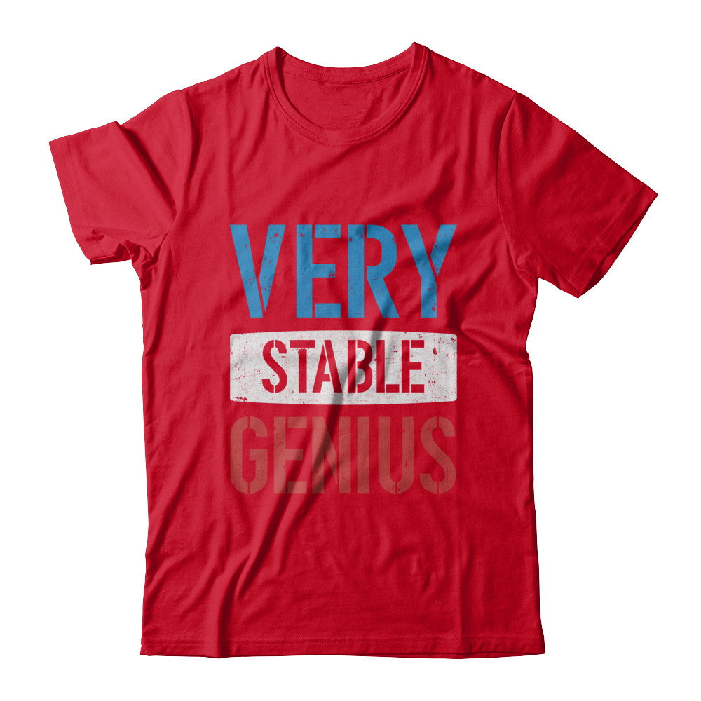 Very Stable Genius T-Shirt & Hoodie | Teecentury.com