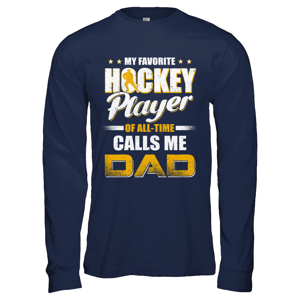 My Favorite Hockey Player Calls Me Dad Hockey T-Shirt & Hoodie | Teecentury.com
