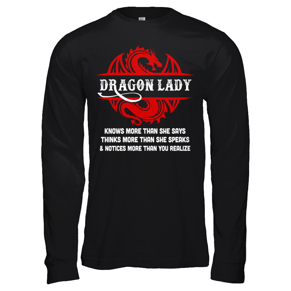Dragon Lady Knows More Than She Says Thinks Speaks Notices T-Shirt & Hoodie | Teecentury.com