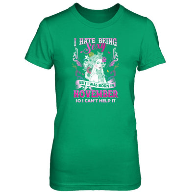 I Hate Being Sexy But I Was Born In November Birthday T-Shirt & Tank Top | Teecentury.com