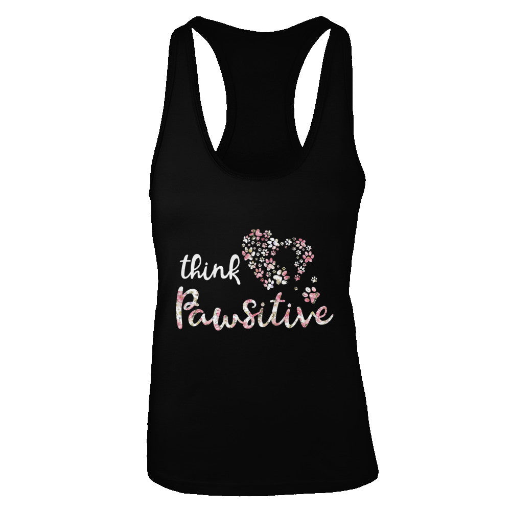 Think Pawsitive Paw Dog Cat Gifts T-Shirt & Tank Top | Teecentury.com