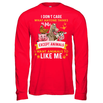 I Don't Care What Anyone Thinks Of Me Except Animals T-Shirt & Hoodie | Teecentury.com