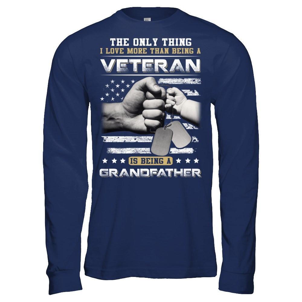 I Love More Than Being A Veteran Is Being A Grandfather T-Shirt & Hoodie | Teecentury.com