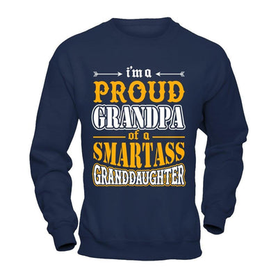 I'm A Proud Grandpa Of A Smartass Granddaughter T-Shirt & Hoodie | Teecentury.com