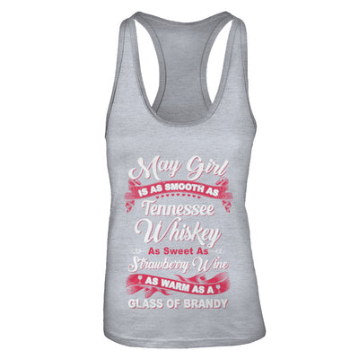 May Girl Is As Smooth As Tennessee Whiskey Birthday T-Shirt & Tank Top | Teecentury.com