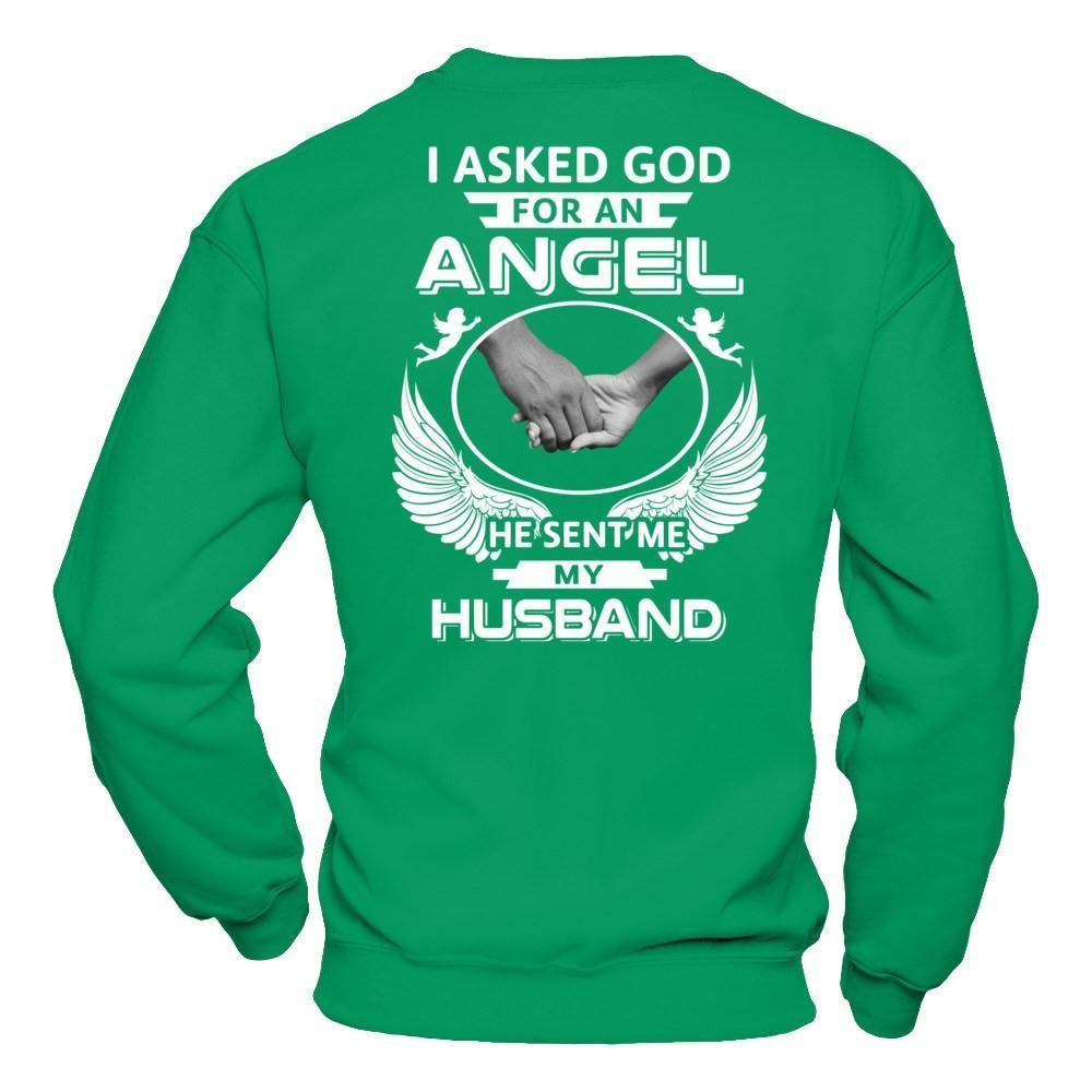 I Asked God For An Angel He Sent Me My Husband T-Shirt & Hoodie | Teecentury.com