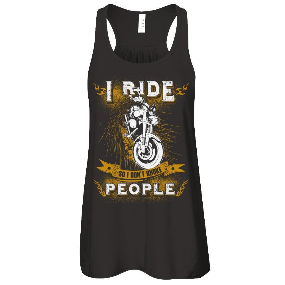 I Ride So I Don't Choke People T-Shirt & Tank Top | Teecentury.com