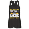 If It Involves Softball And Tacos Count Me In T-Shirt & Tank Top | Teecentury.com