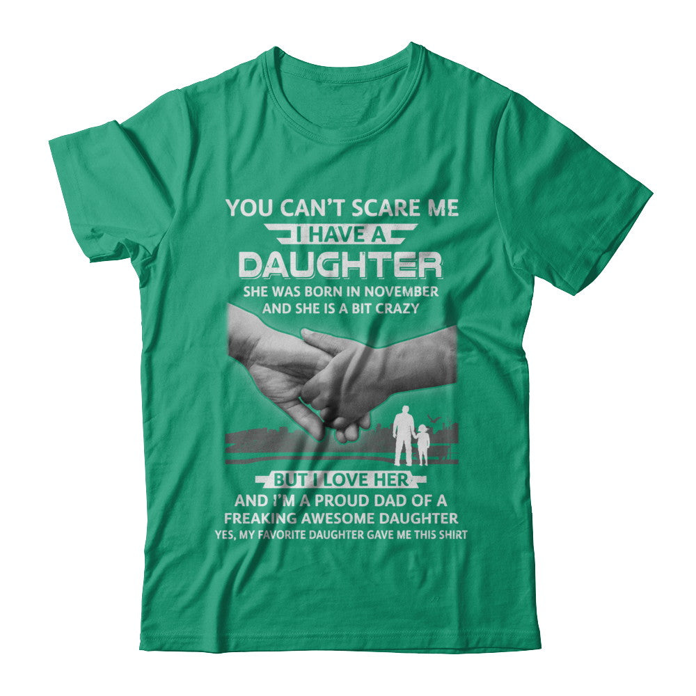 I Have A Daughter She Was Born In November Dad Gift T-Shirt & Hoodie | Teecentury.com
