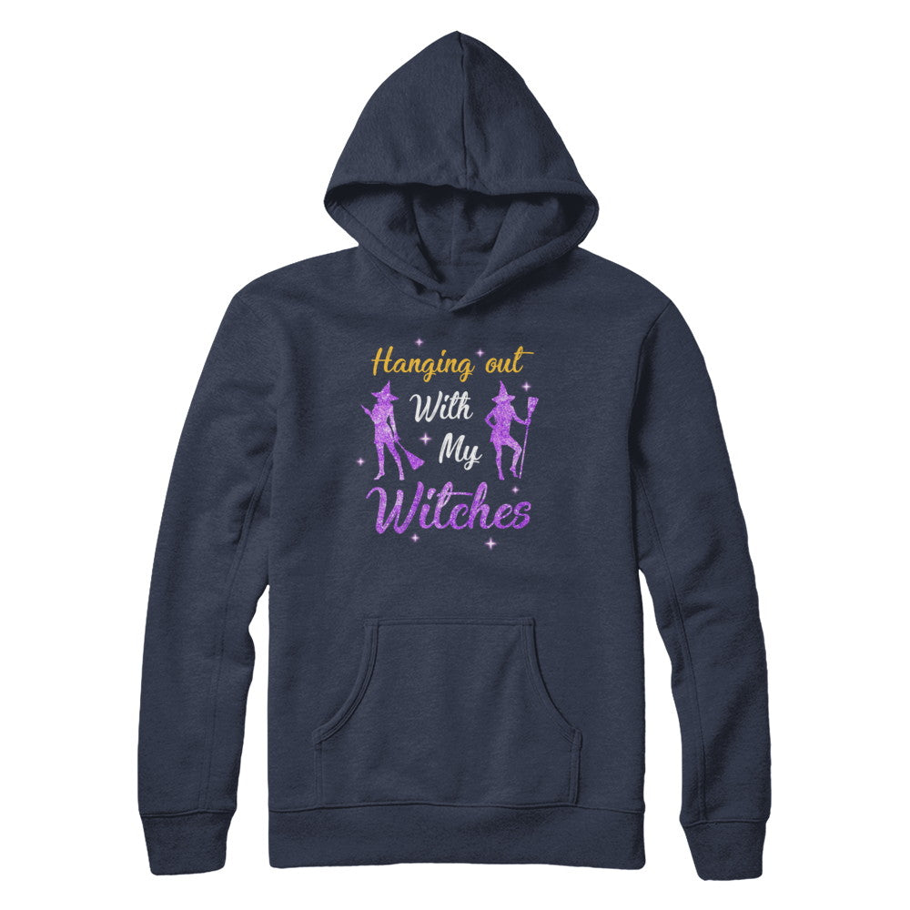 Hanging Out With My Witches Funny Halloween Witch T-Shirt & Hoodie | Teecentury.com