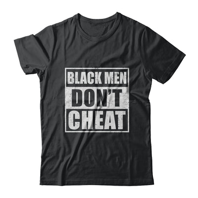 Funny Black Men Dont Cheat T-Shirt & Hoodie | Teecentury.com