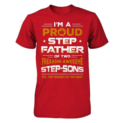 I'm A Proud Step Father Of Two Freaking Awesome Step Sons T-Shirt & Hoodie | Teecentury.com