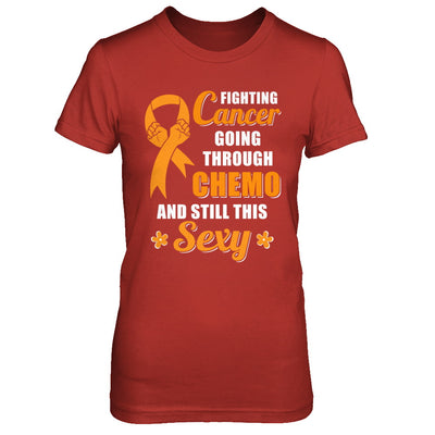 Fighting Cancer Chemo And Still This Sexy Orange Awareness T-Shirt & Hoodie | Teecentury.com