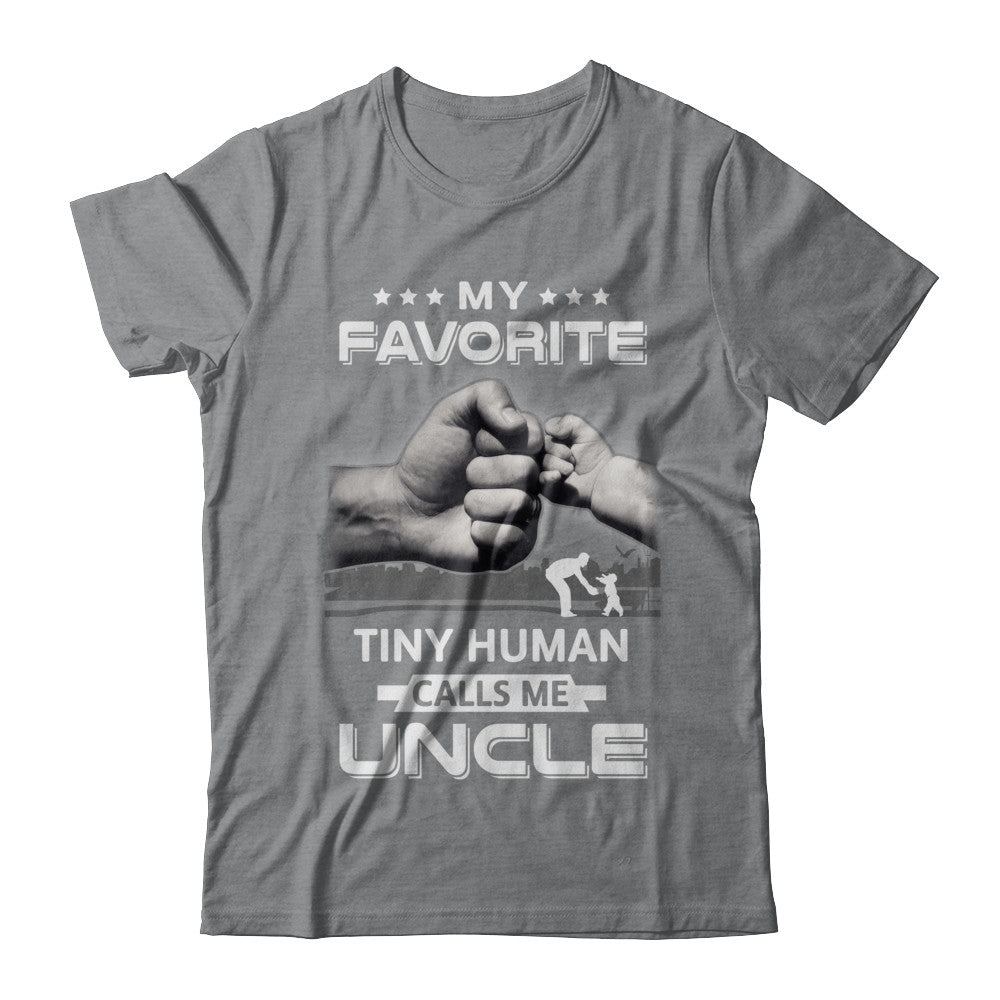 My Favorite Tiny Human Calls Me Uncle T-Shirt & Hoodie | Teecentury.com