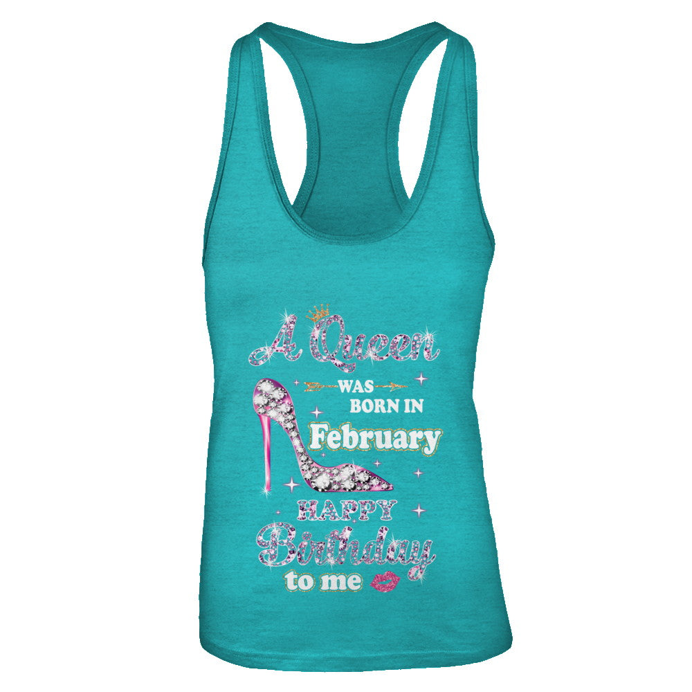A Queen Was Born In February Happy Birthday To Me Gift T-Shirt & Tank Top | Teecentury.com