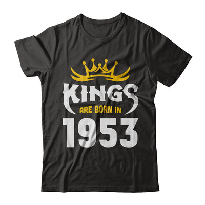 Kings Are Born In 1953 Birthday Gift T-Shirt & Hoodie | Teecentury.com