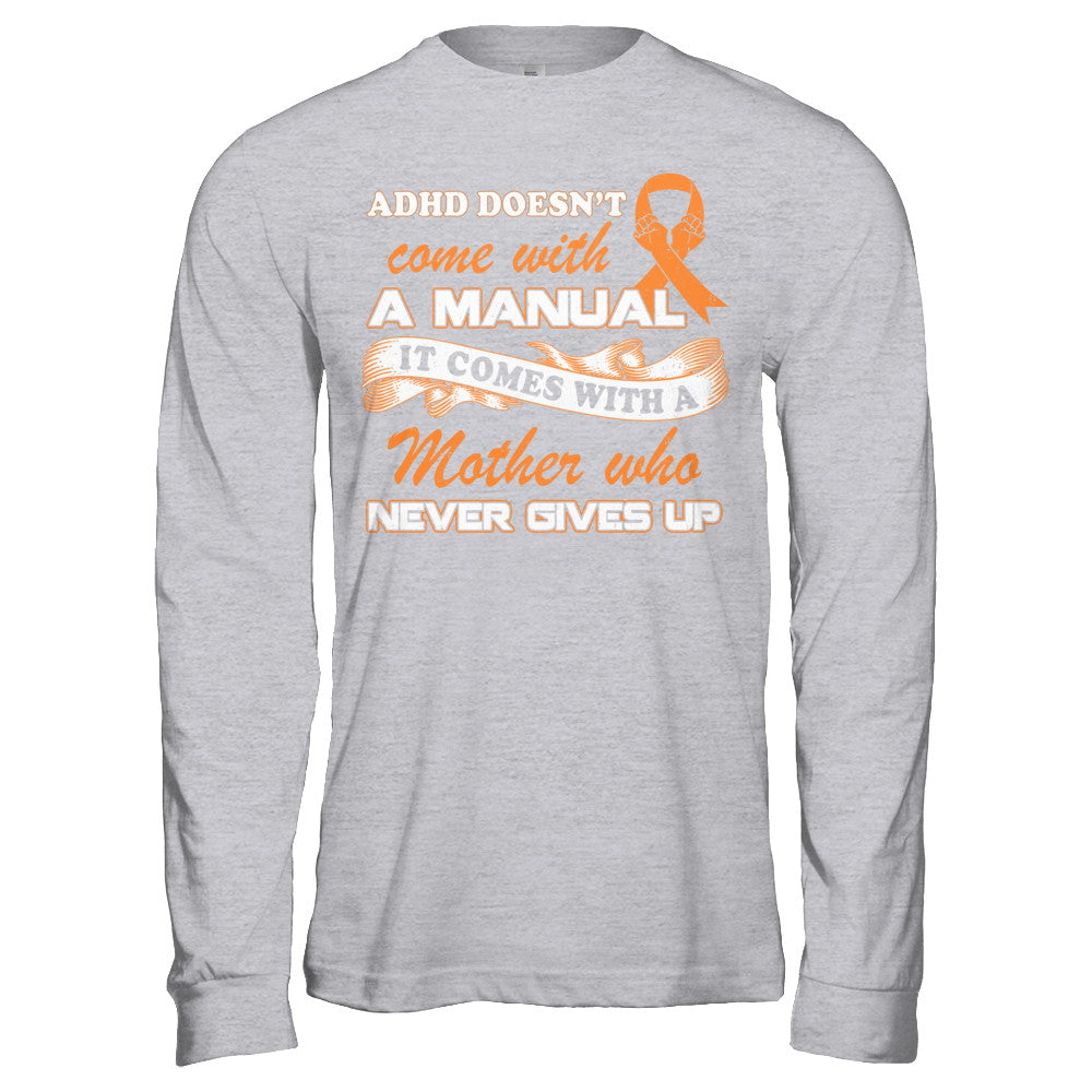 Adhd Comes With A Mother Who Never Gives Up T-Shirt & Hoodie | Teecentury.com