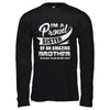 I'm A Proud Sister Of An Amazing Brother T-Shirt & Hoodie | Teecentury.com