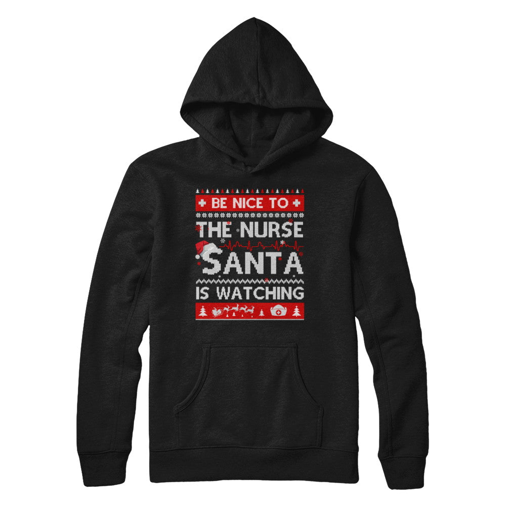 Be Nice To The Nurse Santa Is Watching Ugly Sweater T-Shirt & Sweatshirt | Teecentury.com