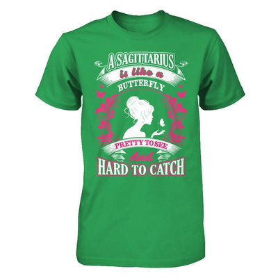 A Sagittarius Is Like A Butterfly Pretty To See And Hard To Catch T-Shirt & Hoodie | Teecentury.com