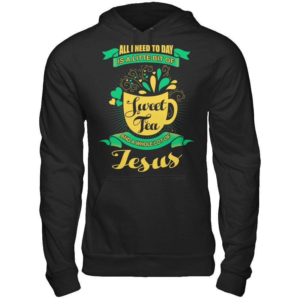 All I Need Today Is A Little Bit Of Sweet Tea Jesus T-Shirt & Hoodie | Teecentury.com