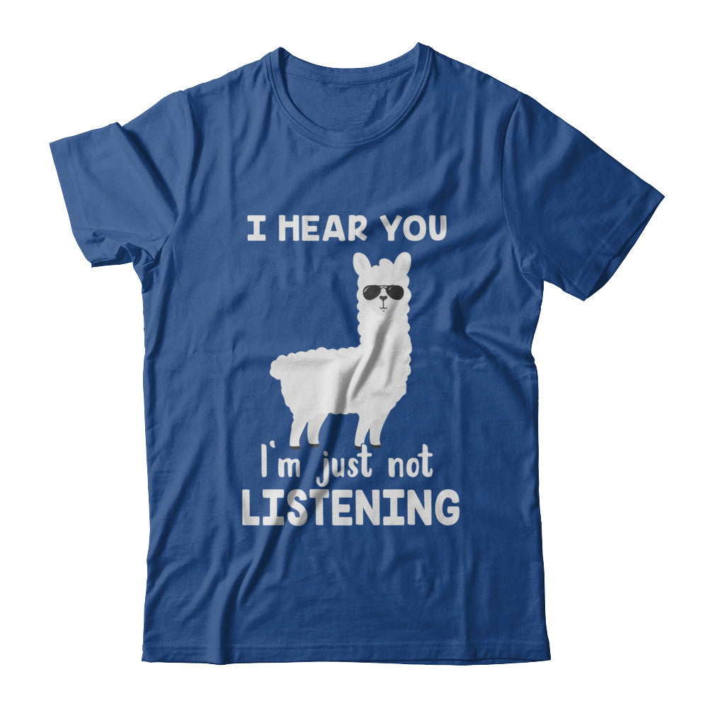 I Hear You I'm Just Not Listening Funny Llama T-Shirt & Hoodie | Teecentury.com