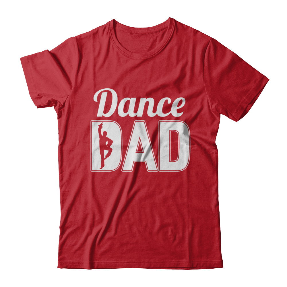 Dance Dad Ballet Dancer Father's Day T-Shirt & Hoodie | Teecentury.com
