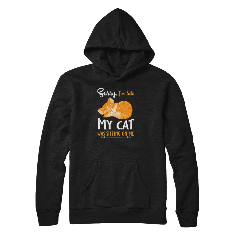 Sorry I'm Late My Cat Was Sitting On Me Funny Cat T-Shirt & Tank Top | Teecentury.com