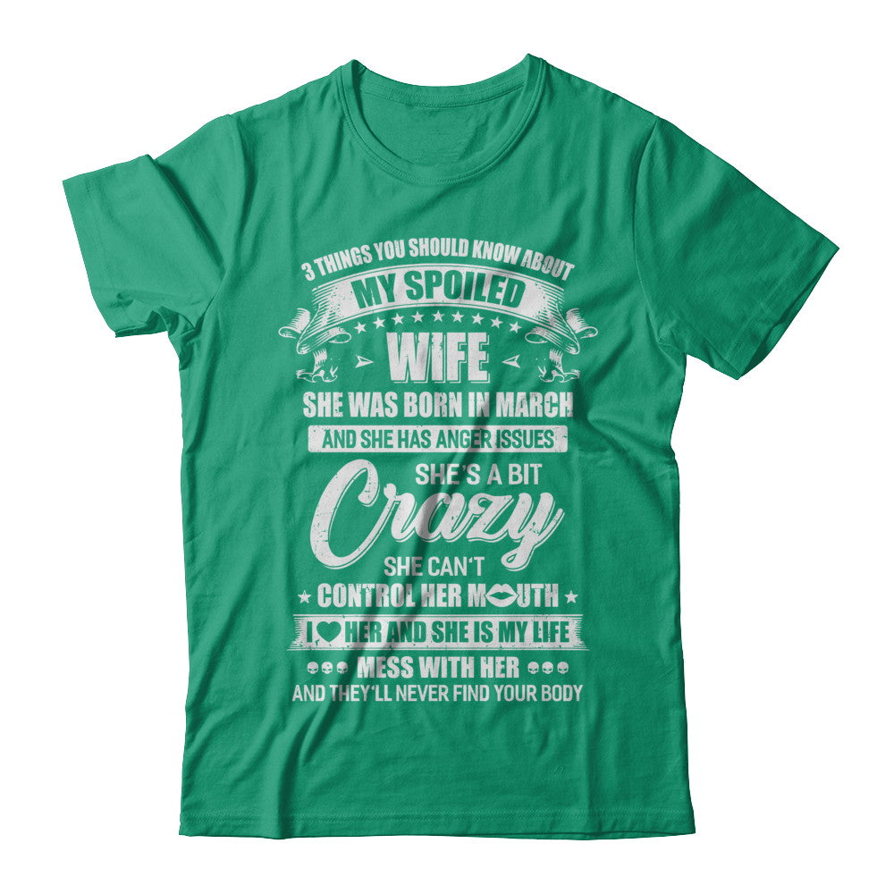 3 Things About My Spoiled Wife March Birthday Gift T-Shirt & Hoodie | Teecentury.com