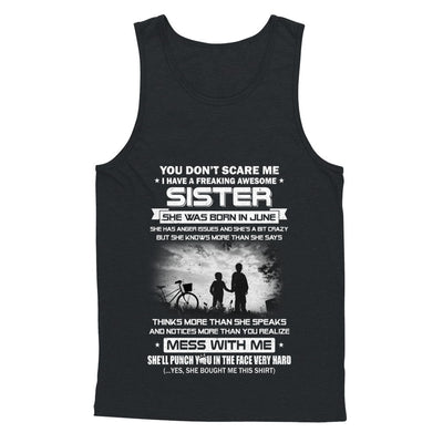Freaking Awesome Sister She Was Born In June Brother T-Shirt & Hoodie | Teecentury.com