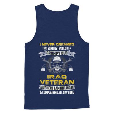 I Never Dreamed I Would Be A Grumpy Old Iraq Veteran T-Shirt & Hoodie | Teecentury.com