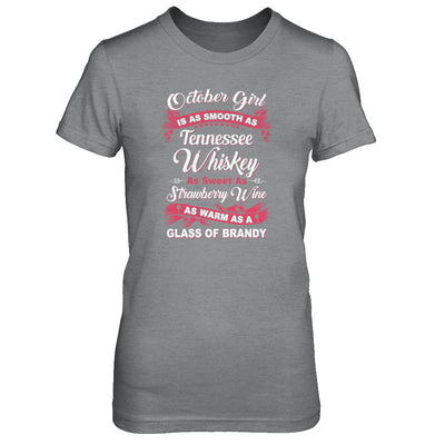 October Girl Is As Smooth As Tennessee Whiskey Birthday T-Shirt & Tank Top | Teecentury.com