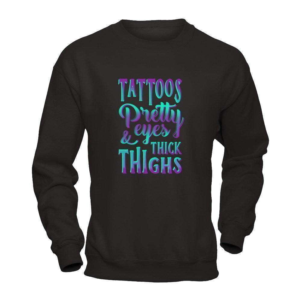 Tattoos Pretty Eyes And Thick Thighs T-Shirt & Tank Top | Teecentury.com