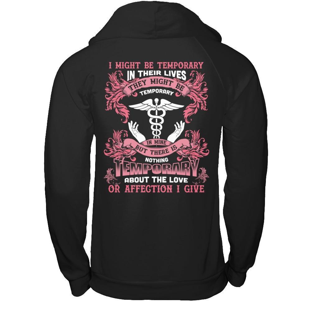 I Might Be Temporary In Their Lives They Might Be Temporary T-Shirt & Hoodie | Teecentury.com