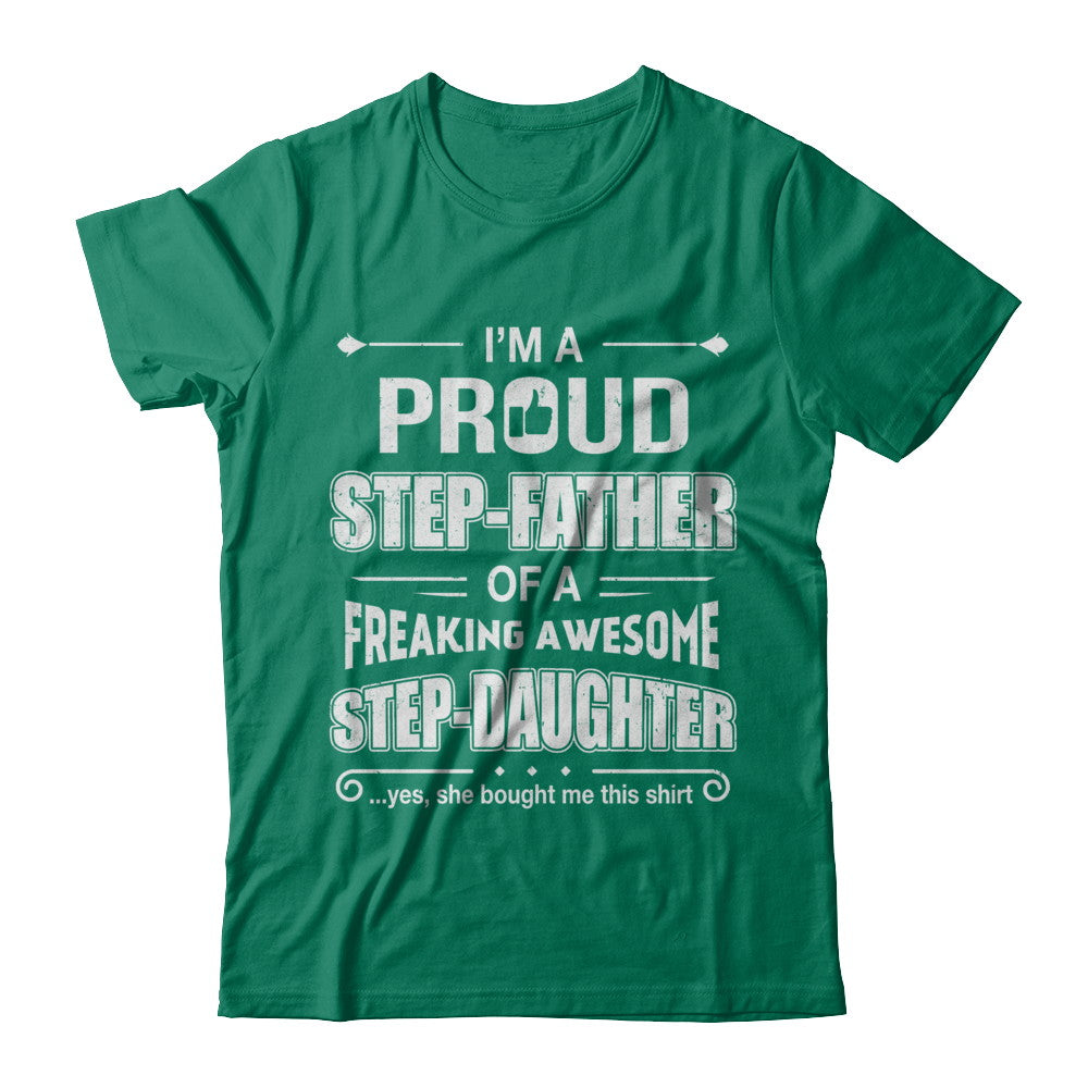 I'm A Proud Step-Father Of Awesome Step-Daughter Fathers Day T-Shirt & Hoodie | Teecentury.com
