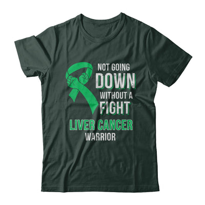 Not Going Down Without A Fight Liver Cancer Warrior T-Shirt & Hoodie | Teecentury.com