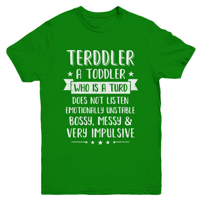 Terddler Who Is A Turd Can Not Listen Toddlers Gift Youth Youth Shirt | Teecentury.com