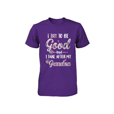 Toddler Kids I Try To Be Good But I Take After My Grandma Youth Youth Shirt | Teecentury.com