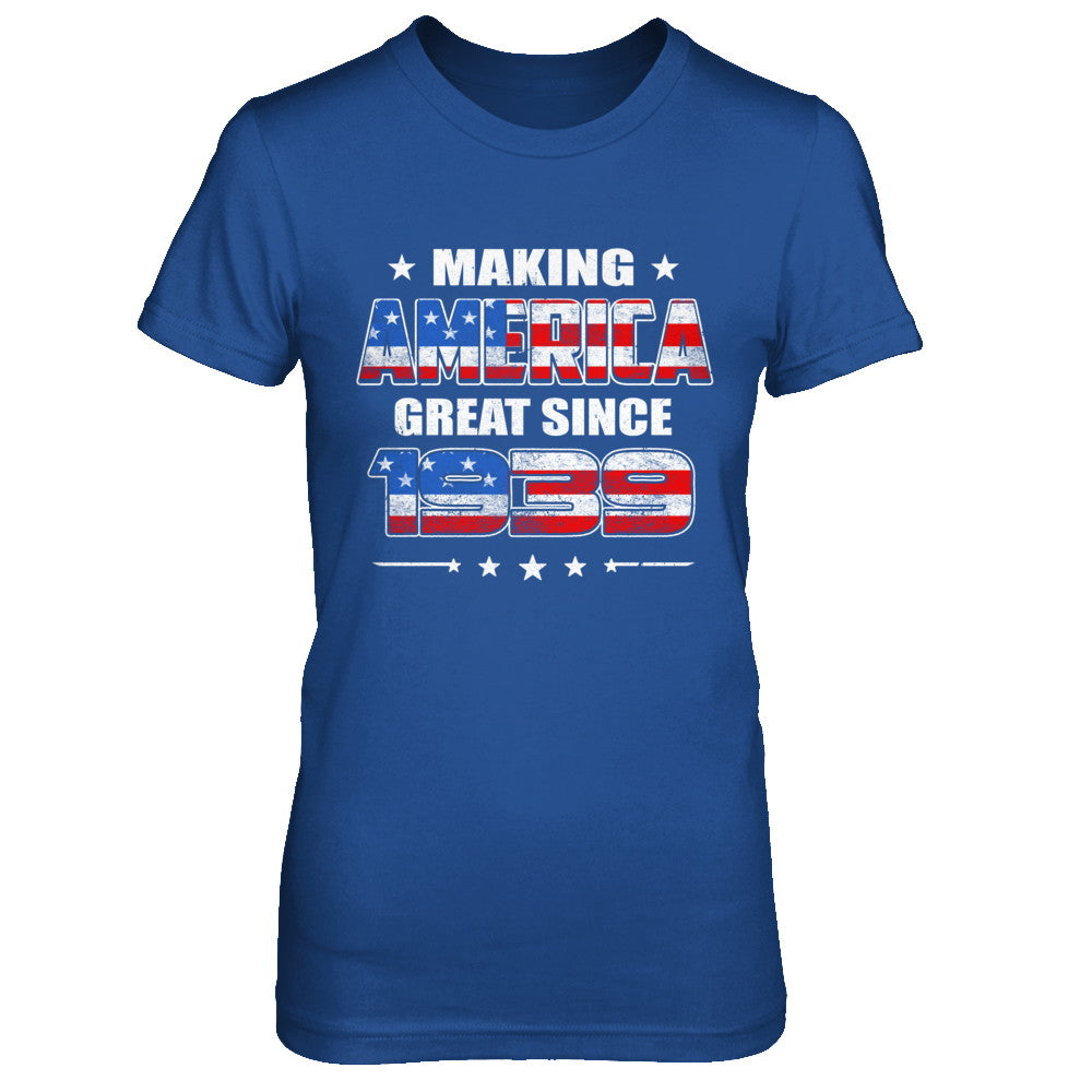 Making America Great Since 1939 83th Birthday T-Shirt & Hoodie | Teecentury.com